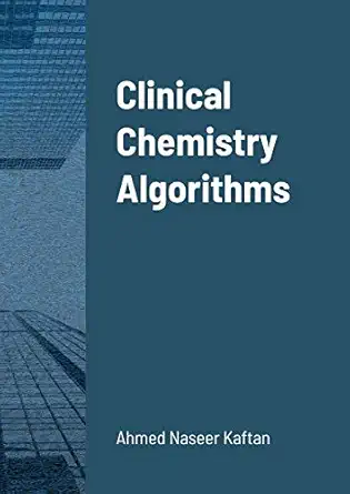 clinical chemistry algorithms 1st edition ahmed kaftan 1716205557, 978-1716205552