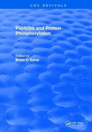 peptides and protein phosphorylation 1st edition b e kemp 1315896346, 978-1315896342