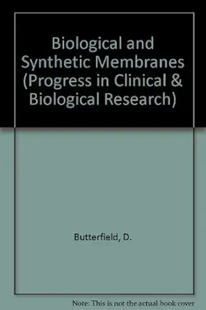 biological and synthetic membranes 1st edition d allan butterfield 0845151428, 978-0845151426