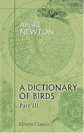 a dictionary of birds part 3 moa sheathbill 1st edition alfred newton 0543760820, 978-0543760821