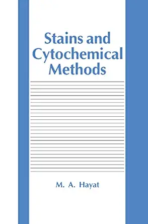 stains and cytochemical methods 1st edition m a hayat 0306442949, 978-0306442940