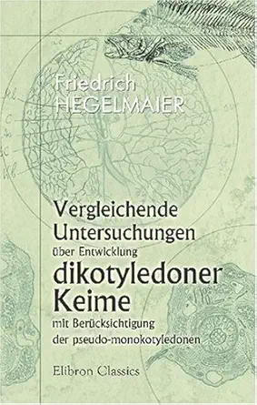 vergleichende untersuchungen a 1/4ber entwicklung dikotyledoner keime mit bera 1/4cksichtigung der pseudo