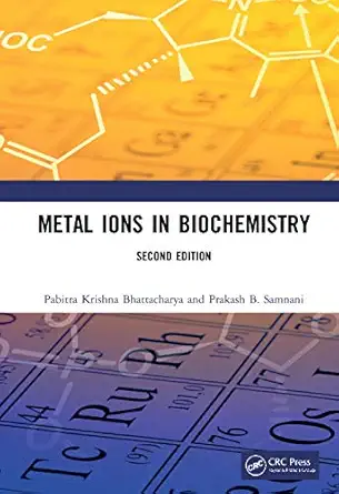 metal ions in biochemistry 1st edition pabitra krishna bhattacharya ,prakash b samnani 0367622254,