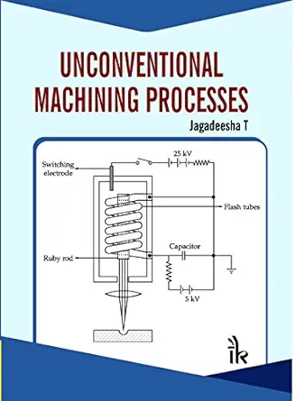 unconventional machining processes 1st edition jagadeesha t 9385909118, 978-9385909115