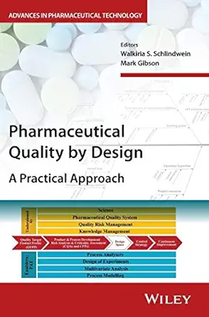 pharmaceutical quality by design a practical approach 1st edition walkiria s schlindwein ,mark gibson