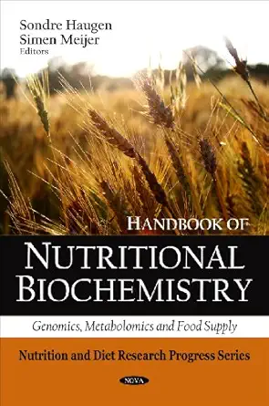 handbook of nutritional biochemistry genomics metabolomics and food supply 1st edition sondre haugen ,simen