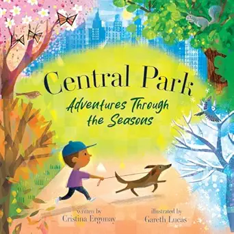 central park adventures through the seasons 1st edition cristina ergunay ,gareth lucas 1641708336,