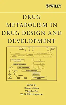 drug metabolism in drug design and development basic concepts and practice 1st edition donglu zhang ,mingshe
