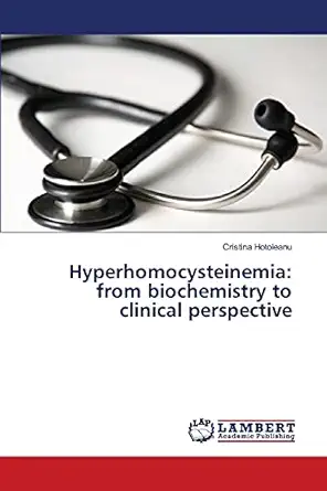 hyperhomocysteinemia from biochemistry to clinical perspective 1st edition cristina hotoleanu 3659486027,