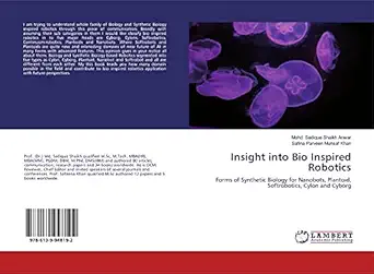 insight into bio inspired robotics forms of synthetic biology for nanobots plantoid softrobotics cylon and