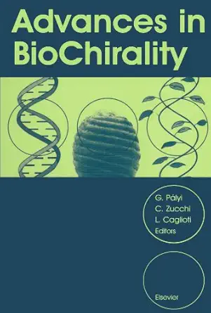 advances in biochirality 1st edition c zucchi 0444544496, 978-0444544490