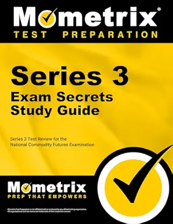 series 3 exam secrets study guide series 3 test review for the national commodity futures examination 1st