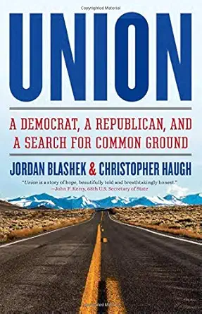union a democrat a republican and a search for common ground 1st edition jordan blashek ,christopher haugh
