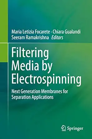 filtering media by electrospinning next generation membranes for separation applications 1st edition maria