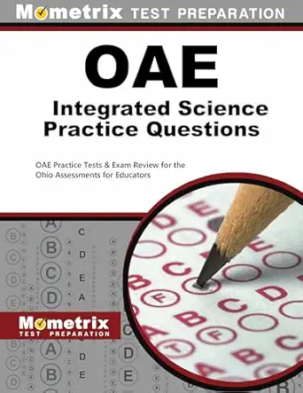 oae integrated science practice questions oae practice tests and exam review for the ohio assessments for