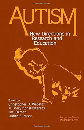 autism new directions in research and education 1st edition christopher d webster 0080250831, 978-0080250830