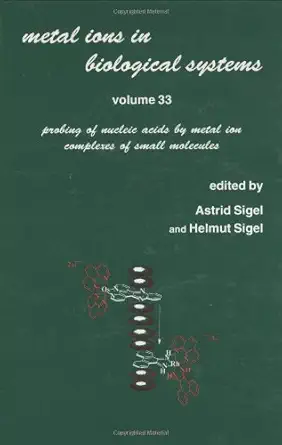 metal ions in biological systems volume 33 probing of nucleic acids by metal ion complexes of small molecules