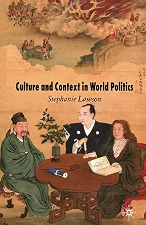 culture and context in world politics 1st edition stephanie lawson 1349283312, 978-1349283316