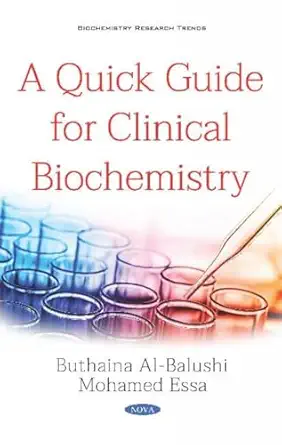 a quick guide for clinical biochemistry 1st edition buthaina al balushi ,mohamed essa 1536148601,