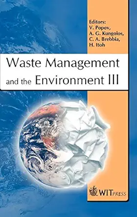 waste management and the environment iii 1st edition v popov ,a kungolos ,c a brebbia ,h itoh 1845641736,