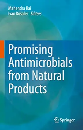 promising antimicrobials from natural products 1st edition mahendra rai ,ivan kosalec 3030835030,