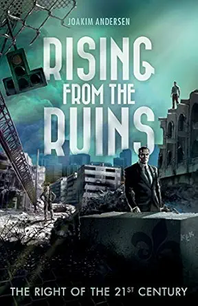 rising from the ruins the right of the 21st century 1st edition joakim andersen ,daniel friberg 1912079453,