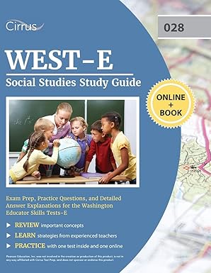 west e social studies study guide exam prep practice questions and detailed answer explanations for the