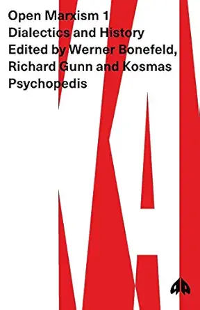 open marxism 1 dialectics and history 1st edition werner bonefeld 0745305903, 978-0745305905