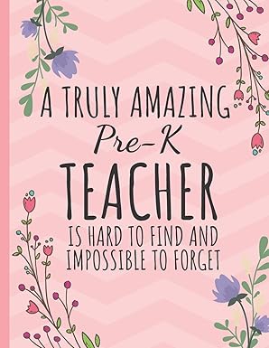 a truly amazing pre k teacher perfect year end graduation or thank you gift for teachers teachers notebook /