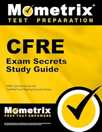 cfre exam secrets study guide cfre test review for the certified fund raising executive exam 1st edition