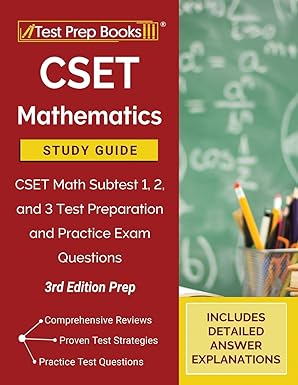 cset mathematics study guide cset math subtest 1 2 and 3 test preparation and practice exam questions prep