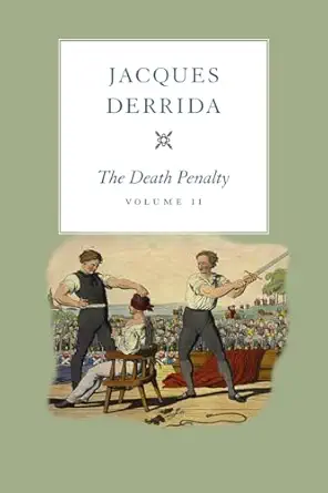 the death penalty volume ii 1st edition jacques derrida ,elizabeth rottenberg 022641082x, 978-0226410821