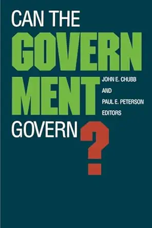 can the government govern 1st edition john e chubb 0815714076, 978-0815714071