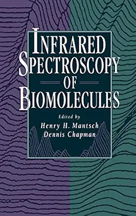 infrared spectroscopy of biomolecules 1st edition henry h mantsch ,dennis chapman 0471021849, 978-0471021841