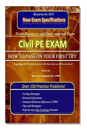 civil pe exam how to pass on your first try over 150 practice problems 1st edition patrick j shepherd p e pmp