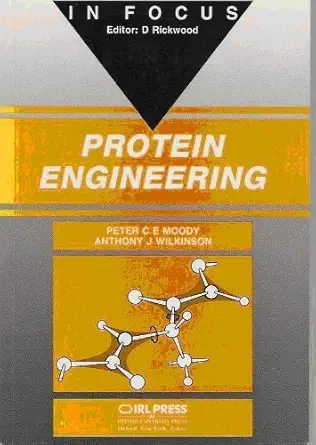 protein engineering 1st edition peter c e moody ,anthony j wilkinson 0199631948, 978-0199631940