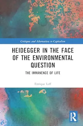 heidegger in the face of the environmental question 1st edition enrique leff 1032606541, 978-1032606545