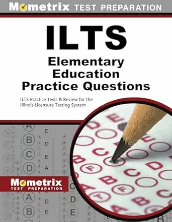 ilts elementary education practice questions ilts practice tests and review for the illinois licensure