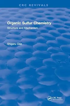 organic sulfur chemistry 1st edition shigeru oae 1315896176, 978-1315896175