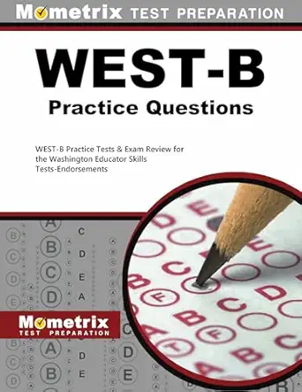 west b practice questions west b practice tests and exam review for the washington educator skills tests