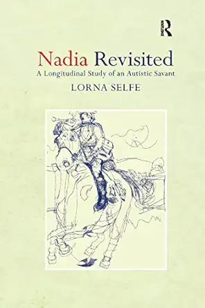 nadia revisited a longitudinal study of an autistic savant 1st edition lorna selfe 1138381179, 978-1138381179