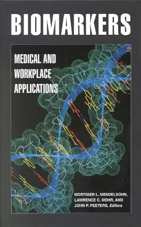 biomarkers medical and workplace applications 1st edition john p peeters ,lawrence c mohr ,mortimer l