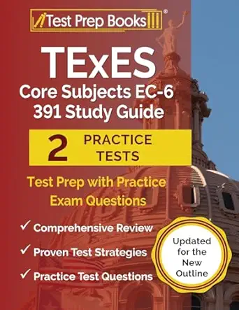 texes core subjects ec 6 391 study guide test prep with practice exam questions updated for the new outline