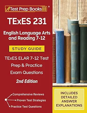 texes 231 english language arts and reading 7 12 study guide texes elar 7 12 test prep and practice exam