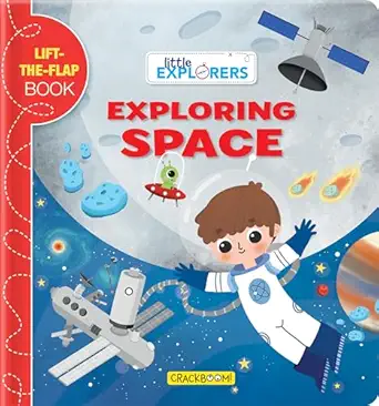 little explorers exploring space a lift the flap book 1st edition crackboom books ,sonia baretti ,delphine