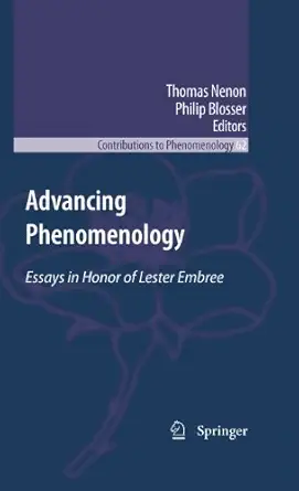 advancing phenomenology essays in honor of lester embree 1st edition thomas nenon ,philip blosser 9400733372,