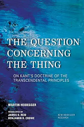 the question concerning the thing on kants doctrine of the transcendental principles 1st edition martin