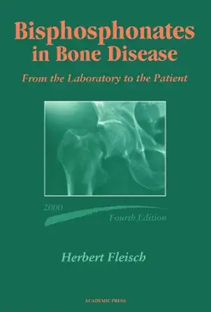 bisphosphonates in bone disease from the laboratory to the patient 1st edition herbert fleisch 0123911540,