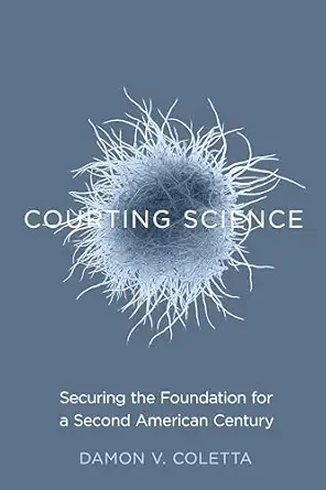 courting science securing the foundation for a second american century 1st edition damon v coletta