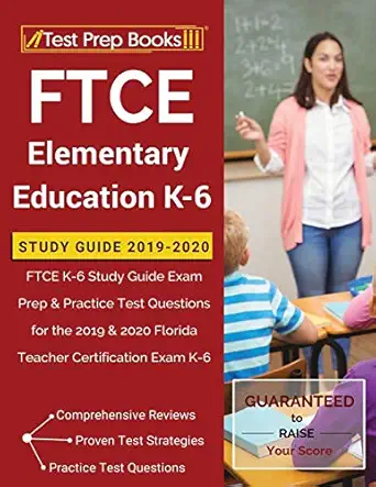 ftce elementary education k 6 study guide 2019 2020 ftce k 6 study guide exam prep and practice test